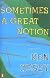 Sometimes a Great Notion