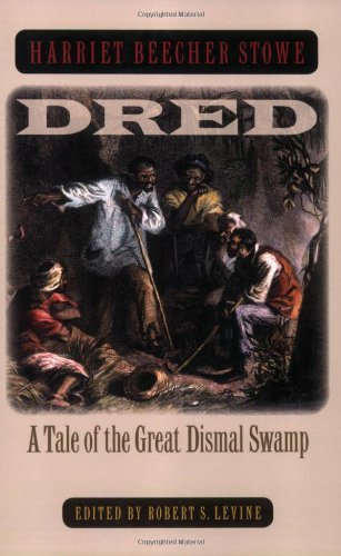 Dred: A Tale of the Great Dismal Swamp