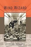 Wind Wizard: Alan G. Davenport and the Art of Wind Engineering