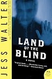 Land of the Blind: A Novel (P.S.)
