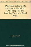 Welsh agriculture into the new millennium : CAP prospects and farming trends in rural Wales