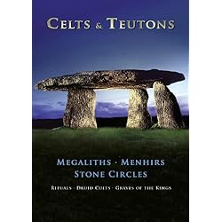 CELTS AND TEUTONS: Megaliths * Menhirs * Stone Circles
