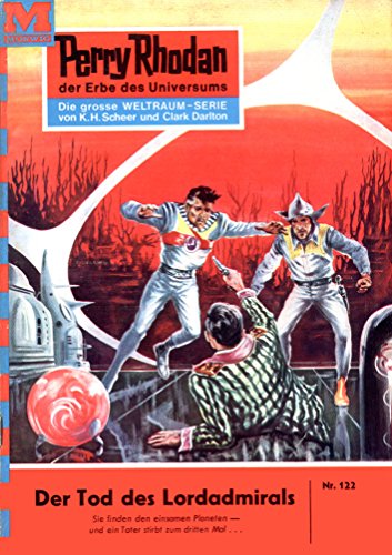 Perry Rhodan 122: Der Tod des Lordadmirals (Heftroman): Perry Rhodan-Zyklus 