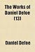 The Works of Daniel Defoe (Volume 13); The Fortunate Mistress Or, a History of the Life of Mademoiselle de Beleau, Known by the Name of the Lady Roxan