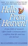 Hello from Heaven: A New Field of Research-After-Death Communication Confirms That Life and Love Are Eternal