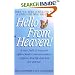 Hello from Heaven: A New Field of Research-After-Death Communication Confirms That Life and Love Are Eternal