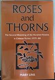 Roses and thorns : the second blooming of the hundred flowers in Chinese fiction 1979-1980