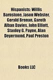 Produkt-Bild: Hispanists: Willis Barnstone, Jason Webster, Gerald Brenan, Gareth Alban Davies, John Elliott, Stanley G. Payne, Alan Deyermond, P
