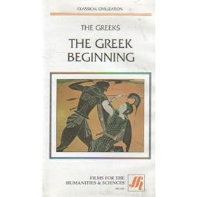 The Greek Beginning (The Greeks, Classical Civilization)