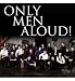 Only Men Aloud Last Choir Standing