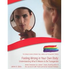 Feeling Wrong in Your Own Body: Understanding What It Means to Be Transgender (Gallup's Guide to Modern Gay, Lesbian and Transgender Lifestyle)