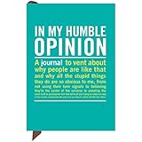 Knock Knock Mini Inner-Truth Journal, In My Humble Opinion, 4 x 5.75 Inches