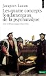 Le S�minaire, tome 11 : Les Quatre Concepts fondamentaux de la psychanalyse, 1964