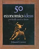 50 Economics Ideas: You Really Need to Know (50 Ideas): your really need to know
