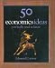50 Economics Ideas You Really Need to Know: your really need to know (50 Ideas)
