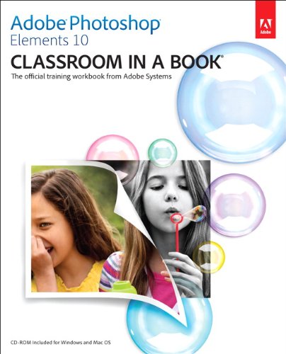 Adobe Photoshop Elements 10 Classroom in a Book