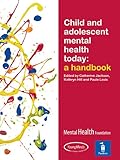 Child and adolescent mental health today : a handbook