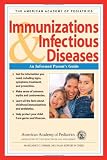 American Academy of Pediatrics: Immunizations & Infectious Diseases: An Informed Parent's Guide