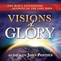 Visions of Glory: One Man's Astonishing Account of the Last Days - Book on CD