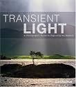 Transient Light: A Photographic Guide to Capturing the Medium