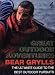 Bear Grylls Great Outdoor Adventures: An Extreme Guide to the Best Outdoor Pursuits