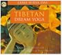 Tibetan Dream Yoga: A Complete System for Becoming Conscious in Your Dreams
