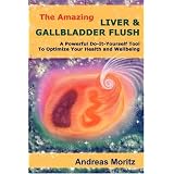 The Amazing Liver & Gallbladder Flush