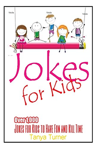 jokes for kids over 1000 jokes for kids to have fun and kill time
