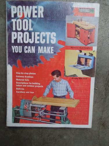 Power Tool Projects You Can Make (Fawcett Books, No. 251)