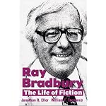 Ray Bradbury: The Life of Fiction book cover