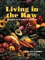Living In The Raw: Recipes For A Healthy Lifestyle