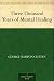 Three Thousand Years of Mental Healing Three Thousand Years of Mental Healing