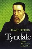 Tyndale: The Man Who Gave God an English Voice