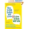 How to Talk So Kids Will Listen & Listen So Kids Will Talk