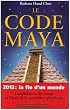 Le code Maya - 2012 : la fin d'un monde