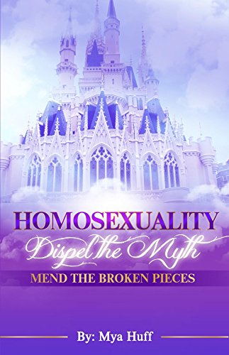 Homosexuality: Dispel the Myth, Mend the Broken Pieces