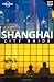 Lonely Planet Shanghai (City Travel Guide)