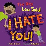 The Day Leo Said I Hate You!