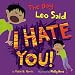 The Day Leo Said I Hate You!
