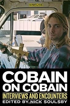 Cobain on Cobain: Interviews and Encounters