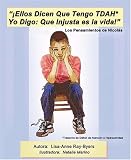 "Ellos Dicen Que Tengo TDAH Yo Digo: Que Injusta es la vida"  Los Pensamientos de Nicolas (Spanish Edition)
