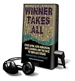 Winner Takes All: Steve Wynn, Kirk Kerkorian, Gary Loveman, and the Race to Own Las Vegas
