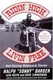 More details of book titled: Ridin' High, Livin' Free: Hell-Raising Motorcycle Stories