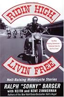 Ridin' High, Livin' Free: Hell-Raising Motorcycle Stories