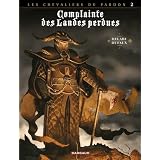 Complainte des Landes perdues Cycle Les Chevaliers du Pardon, Tome 2 : Le Guin�a Lordpar Jean Dufaux