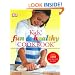 Kids' Fun and Healthy Cookbook