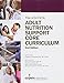 Adult Nutrition Support Core Curriculum, 2nd Edition