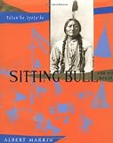 Sitting Bull and His World