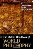 The Oxford Handbook of World Philosophy (Oxford Handbooks)