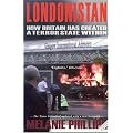 Londonistan [UPDATED EDITION WITH NEW FOREWORD]: How Britain Has Created a Terror State Within: How Britain Is Creating a Terror State Within